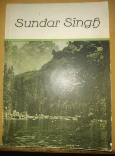 Mller Vilmos - Sundar Singh, a zarndok