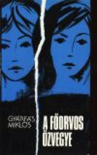 GY�rf�s Mikl�s - A f�orvos �zvegye