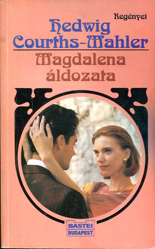 Hedwig Courths-Mahler - Magdalena ldozata