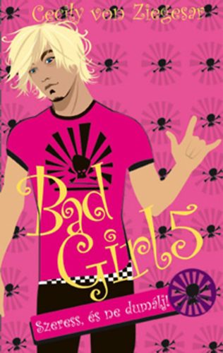 Cecily von Ziegesar - Bad Girl 5. - Szeress, �s ne dum�lj