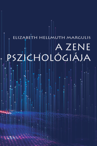 Elizabeth Hellmuthmargulis - A zene pszichológiája