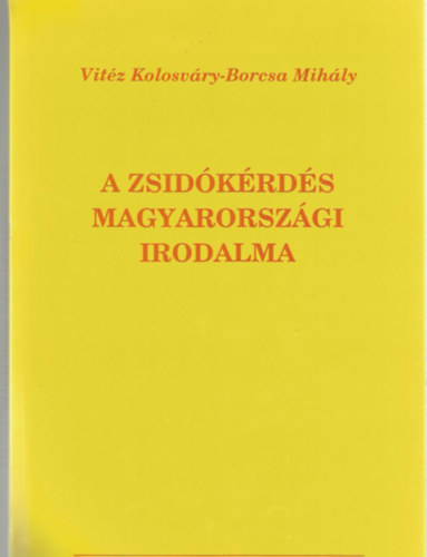 vitz Kolosvry-Borcsa Mihly - A zsidkrds Magyarorszgi irodalma