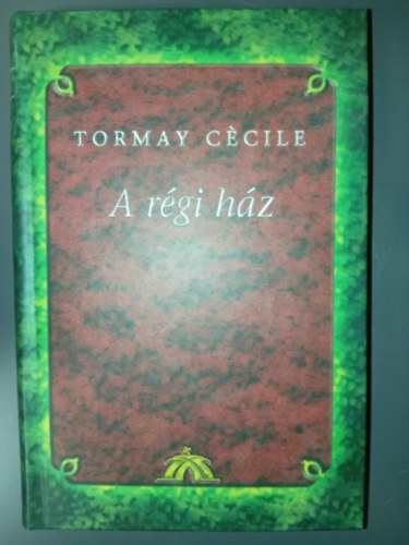 Tormay C�cile - A r�gi h�z -Tormay C�cile M�vei II.