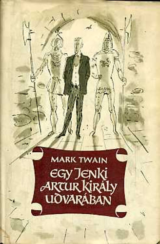 Mark Twain - Egy jenki Artur kir�ly udvar�ban