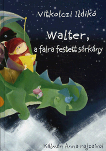 Vitkolczi Ildik - Walter, a falra festett srkny