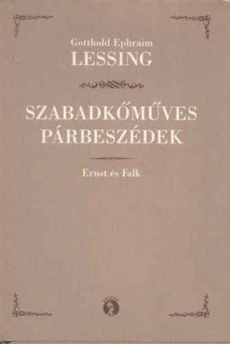 Gotthold Ephraim Lessing - Szabadkmves prbeszdek