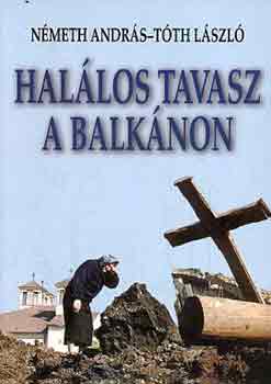 N�meth Andr�s; T�th L�szl� - Hal�los tavasz a Balk�non