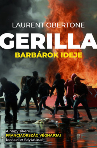 Laurent Obertone - Gerilla - Barb�rok ideje