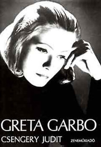 Csengery Judit - Greta Garbo