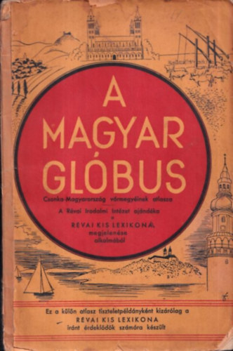 A magyar glbus (Csonka Magyarorszg vrmegyinek atlasza)- A Rvai kis lexikona "mellklete"
