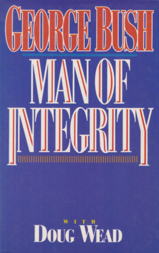 George Bush - Man of integrity