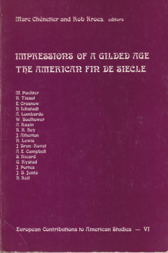 Rob Kroes Marc Chnetier - Impressions of a gilded age the american fin de siecle