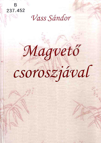 Vass Sndor - Magvet csoroszjval