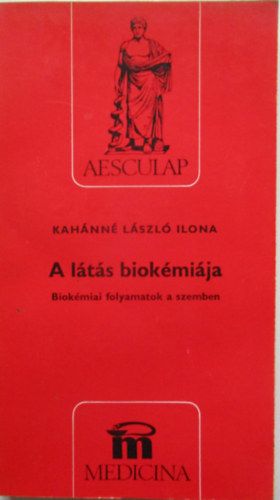 Kahnn Lszl Ilona - A lts biokmija Biokmiai folyamatok a szemben