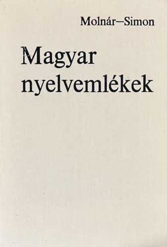 Molnr Jzsef-Simon Gyrgyi - Magyar nyelvemlkek