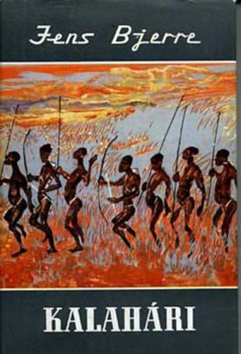 Fordította: Balassa Klára Jens Bjerre - Kalahári - Világjárók 35. (Kalahari - Atomtidens stenalder)