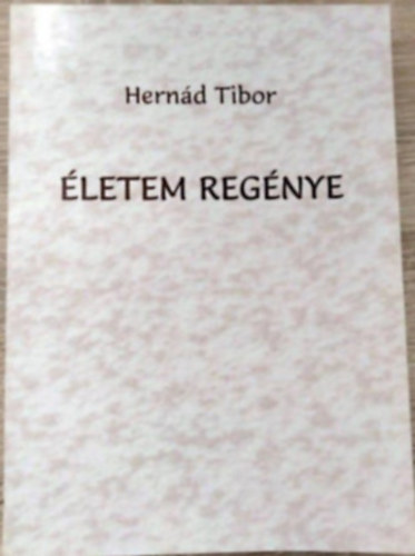 Hern�d Tibor - �letem reg�nye