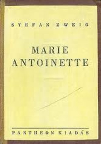 Stefan Zweig - Marie Antoinette