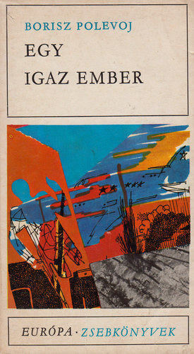 Borisz Polevoj - Egy igaz ember