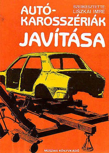 Liszkai Imre  (szerk.) - Aut�karossz�ri�k jav�t�sa