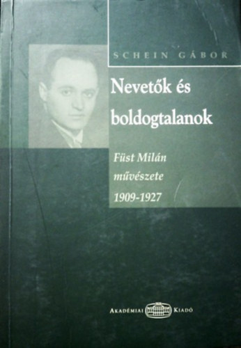 Schein Gbor - Nevetk s boldogtalanok - Fst Miln mvszete 1909-1927