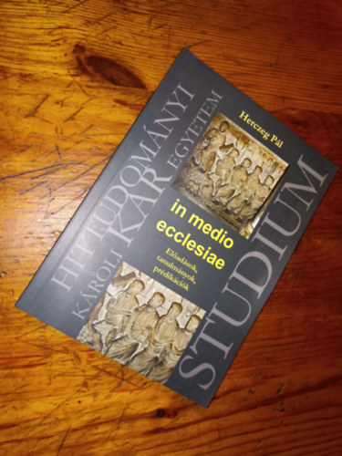 Herczeg Pál - In medio ecclesiae (Előadások,tanulmányok,prédikációk)