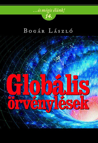 Bog�r L�szl� - Glob�lis �rv�nyl�sek