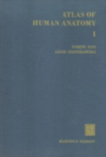 Ferenc Kiss-J. Szentgothai - Atlas of Human Anatomy I-III.