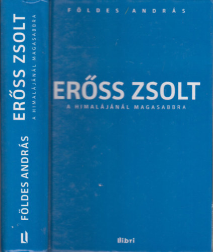F�ldes Andr�s - Er�ss Zsolt: A Himal�j�n�l magasabbra