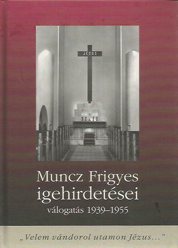 Muncz Frigyes igehirdet�sei - V�logat�s 1939-1955