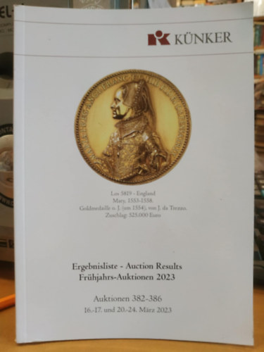 Knker - Ergebnisliste Auction Results Frhjahrs-Auktionen 2023 - Auktionen 382-386 (Aukcis eredmnyek 2023. tavaszi aukcik)