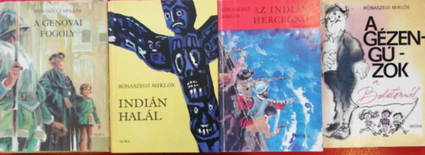 Rnaszegi Mikls - 4 db Rnaszegi Mikls knyv (A Gzengzok, Az indin hercegn, Indin hall, A genovai fogoly)
