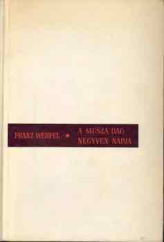 Franz Werfel - A Musza Dag negyven napja