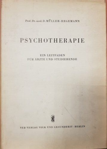 Prof. Dr. med. M�ller-Hegemann - Psychotherapie - Ein Leitfaden f�r �rzte und Studierende