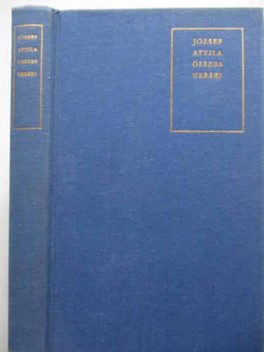 J�zsef Attila - J�zsef Attila �sszes versei - kem�nyt�bla