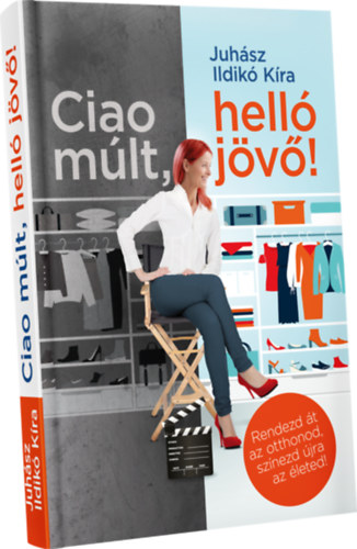 Juh�sz Ildik� K�ra - Ciao m�lt, hell� j�v�!