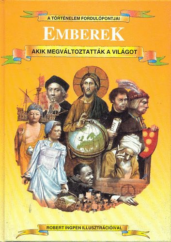 P.-Dineen, J. Wilkinson - Emberek, akik megváltoztatták a világot