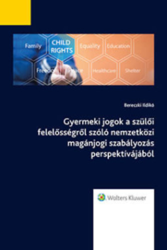 Bereczki Ildik - Gyermeki jogok a szli felelssgrl szl nemzetkzi magnjogi szablyozs perspektvjbl