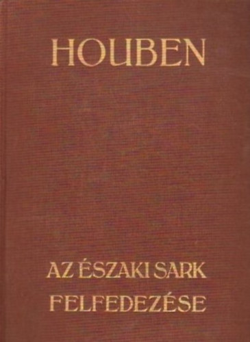 Houben - Az szaki Sark felfedezse