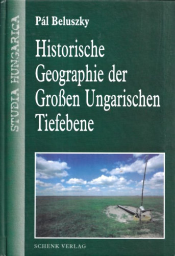 Beluszky P�l - Historische Geographie der Gro�en Ungarischen Tiefebene