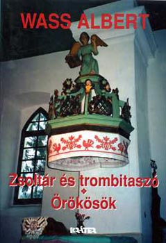 Turcs�ny P�ter  Wass Albert (szerk.) - Zsolt�r �s trombitasz�-�r�k�s�k