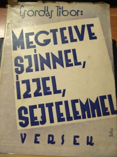 Csord�s Tibor - Megtelve sz�nnel, �zzel, sejtelemmel