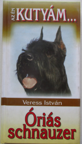 Veress Istvn - ris schnauzer (Az n kutym...)