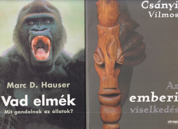 Marc D. Hauser Cs�nyi Vilmos - 2 db biol�gia: Az emberi viselked�s + Vad elm�k - Mit gondolnak az �llatok?