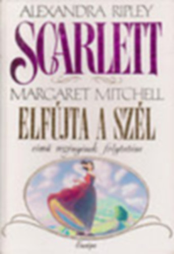 Alexandra Ripley - Scarlett - Margaret Mitchell Elf�jta a sz�l c�m� reg�ny�nek folytat�sa