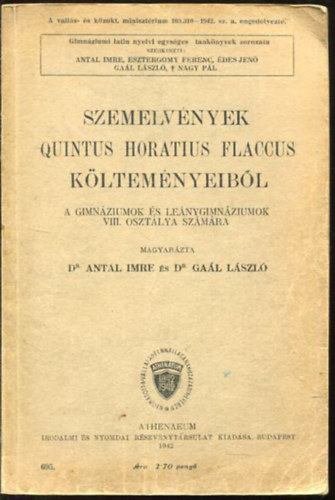 Dr. Antal Imre-Dr. Ga�l L�szl� - Szemelv�nyek Quintus Horatius Flaccus k�ltem�nyeib�l
