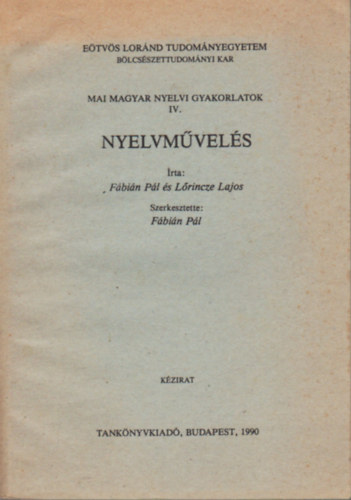 Fbin Pl - Lrincze Lajos - Nyelvmvels KZIRAT - Mai magyar nyelvi gyakorlatok IV.