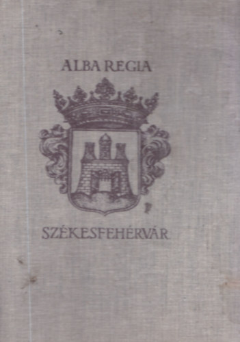 Alba Regia - Szkesfehrvr (12 db eredeti szignlt, szmozott nyomat)