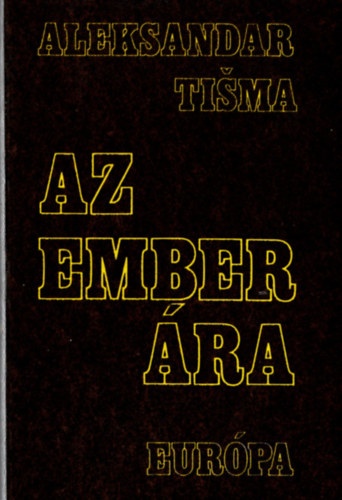 Aleksandar Tisma - Az ember ra