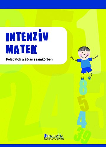 Borbly Borbla (szerk.) - Intenzv matek - Feladatok a 20-as szmkrben